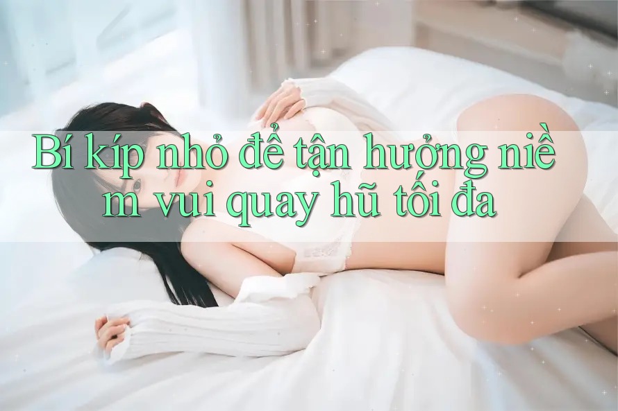 Bí kíp nhỏ để tận hưởng niềm vui quay hũ tối đa Bí kíp nhỏ để tận hưởng niềm vui quay hũ tối đa
