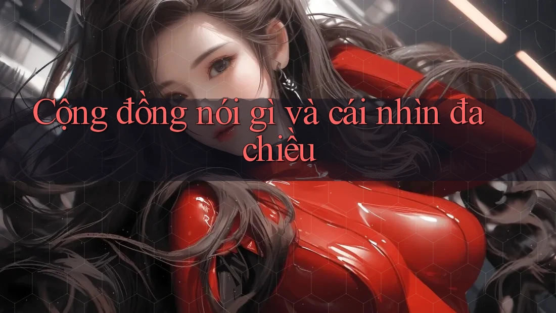 Cộng đồng nói gì và cái nhìn đa chiều