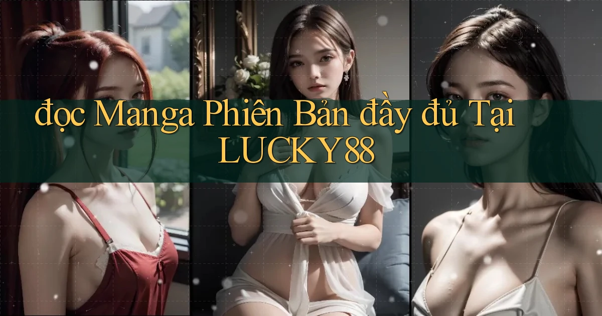 đọc manga phiên bản đầy đủ tại lucky88
