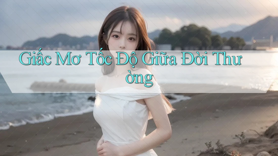Giấc Mơ Tốc Độ Giữa Đời Thường