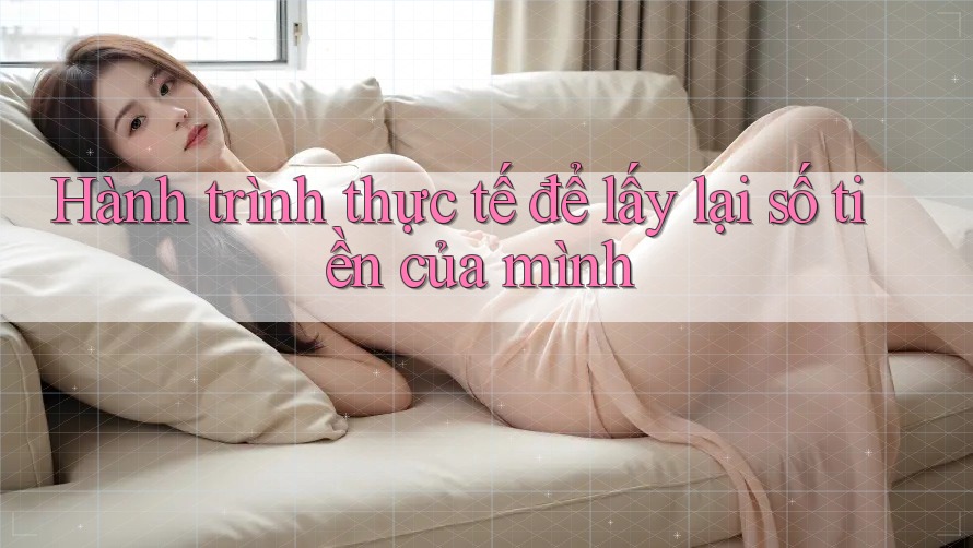 Hành trình thực tế để lấy lại số tiền của mình