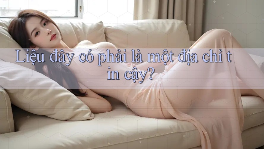 Liệu đây có phải là một địa chỉ tin cậy?