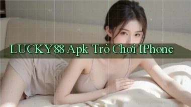 lucky88 apk trò chơi iPhone