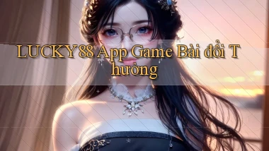 lucky88 app game bài đổi thưởng