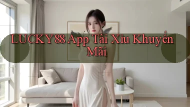 lucky88 app tài xỉu khuyến mãi