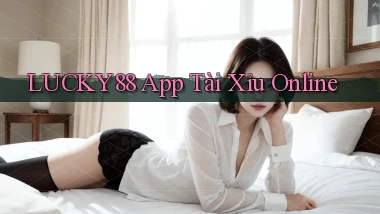 lucky88 app tài xỉu online