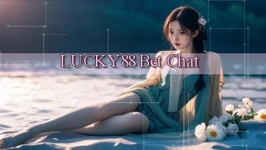 lucky88 bet chat