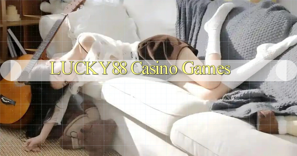 lucky88 casino games