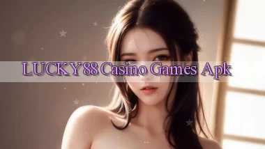 lucky88 casino games apk
