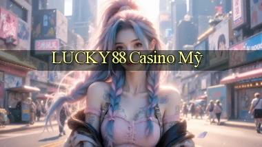 lucky88 casino mỹ