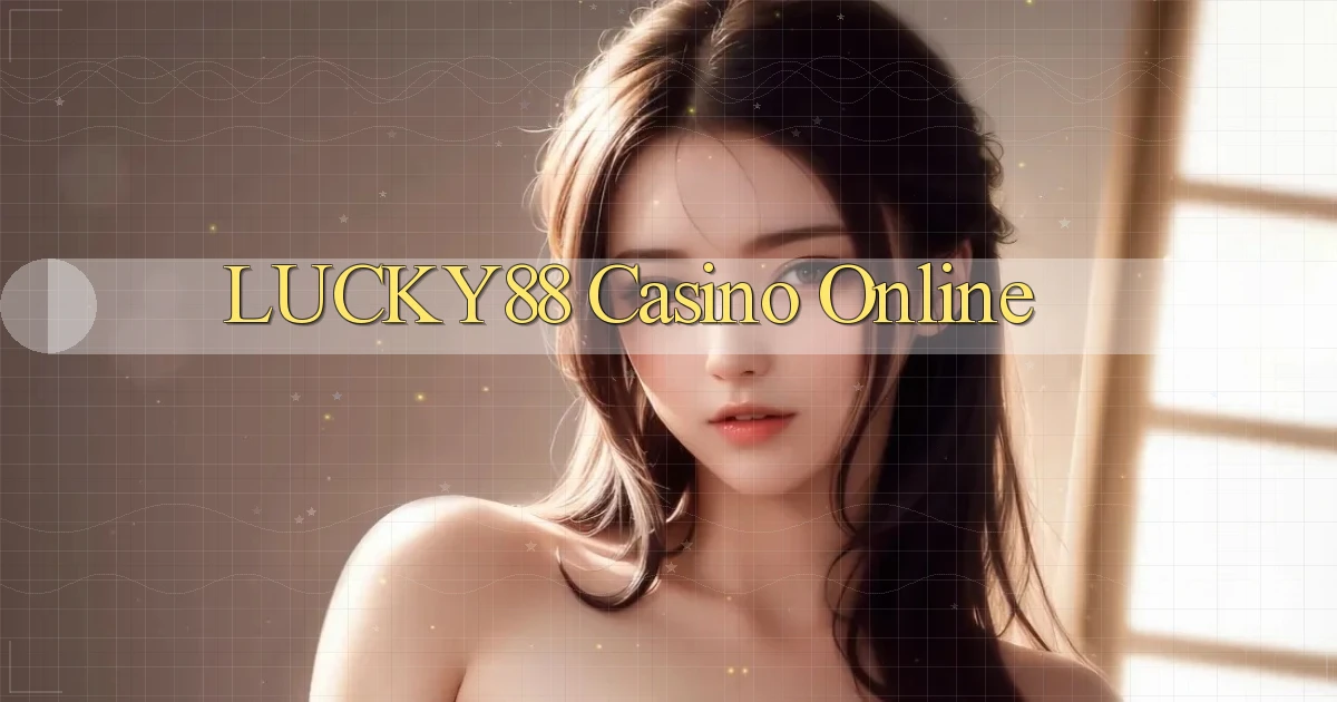 lucky88 casino online