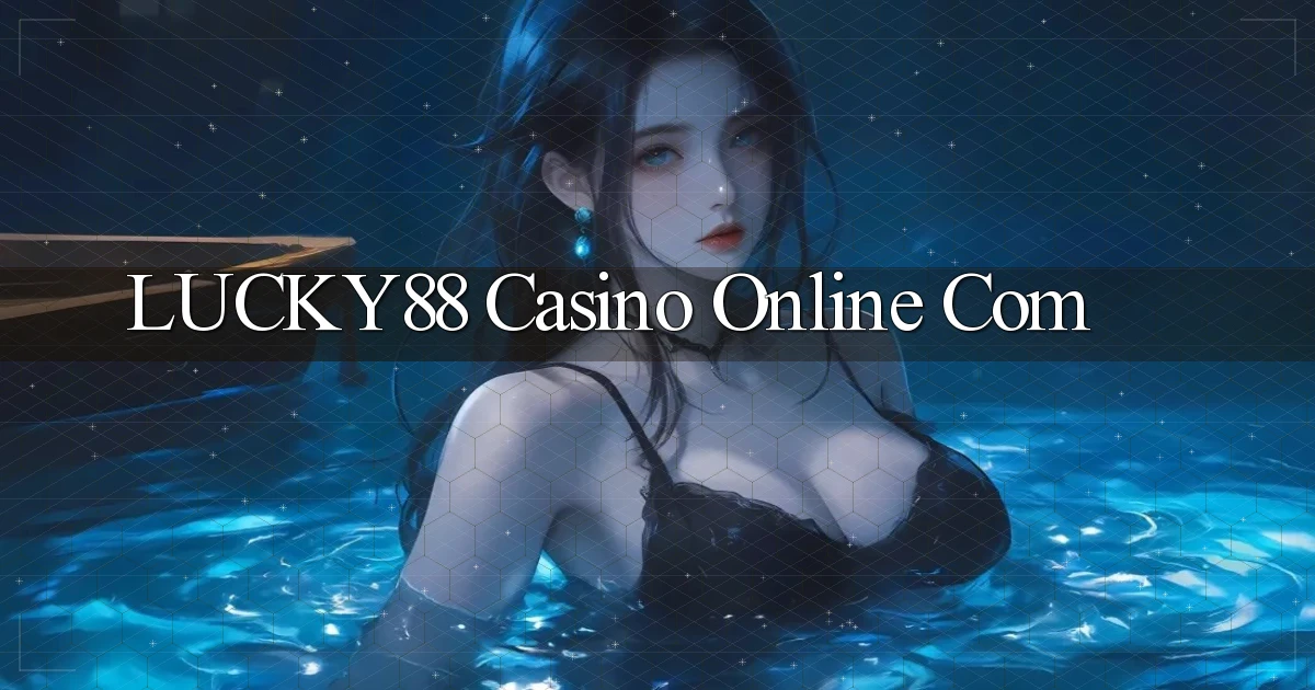 lucky88 casino online com