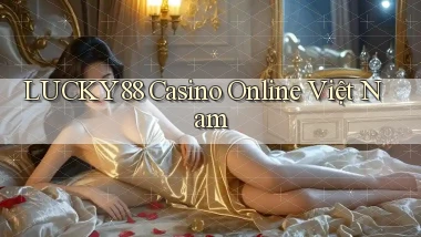 lucky88 casino online việt nam