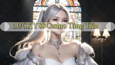 lucky88 casino tặng tiền