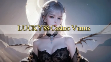 lucky88 casino venus