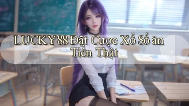 lucky88  Đặt cược xổ số ăn tiền thật