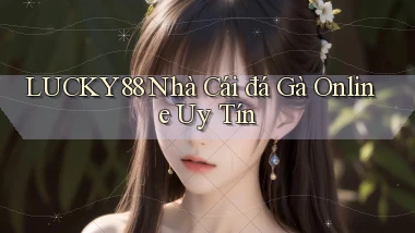 lucky88  nhà cái đá gà online uy tín