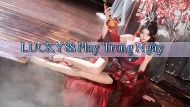lucky88 play trong ngày