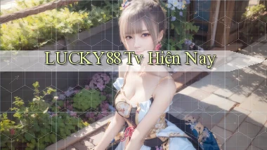 lucky88 tv hiện nay