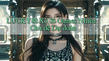 lucky88  xổ số games nhiều chủ đề dự đoán