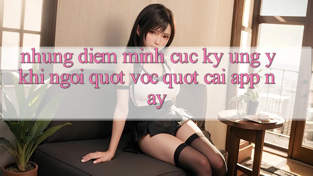 Những điểm mình cực kỳ ưng ý khi ngồi " vọc" cái app này Những điểm mình cực kỳ ưng ý khi ngồi " vọc" cái app này