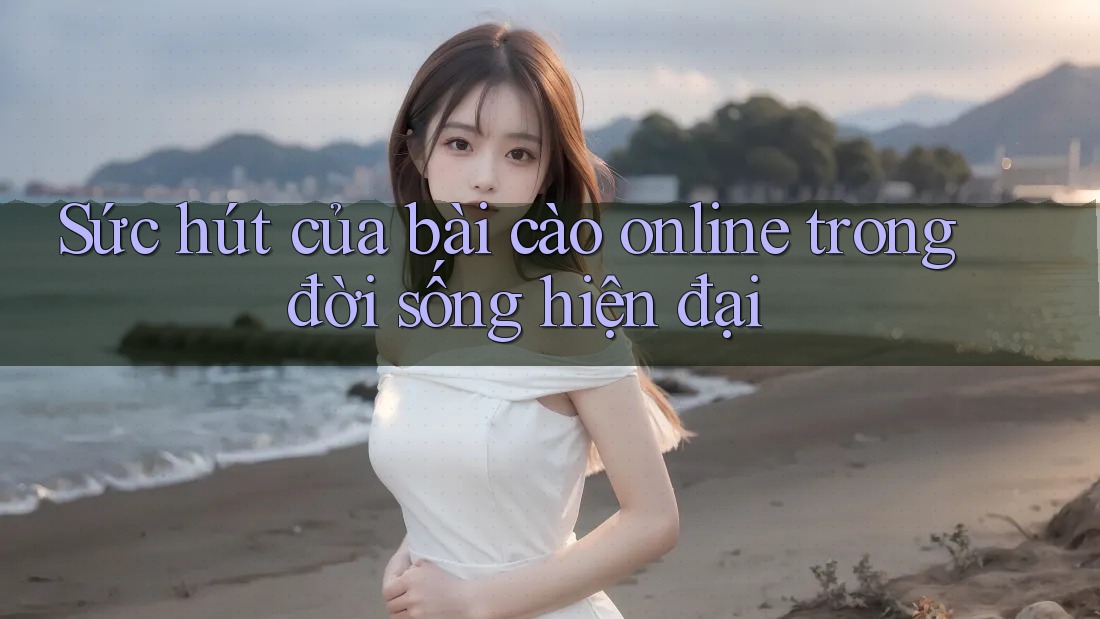 Sức hút của bài cào online trong đời sống hiện đại Sức hút của bài cào online trong đời sống hiện đại