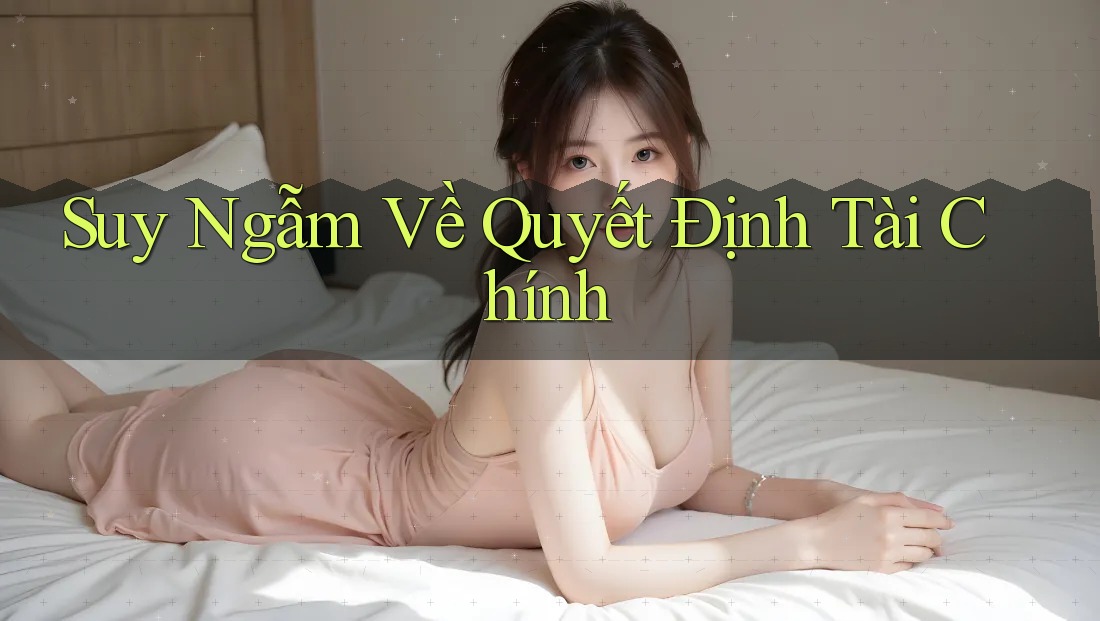 Suy Ngẫm Về Quyết Định Tài Chính Suy Ngẫm Về Quyết Định Tài Chính