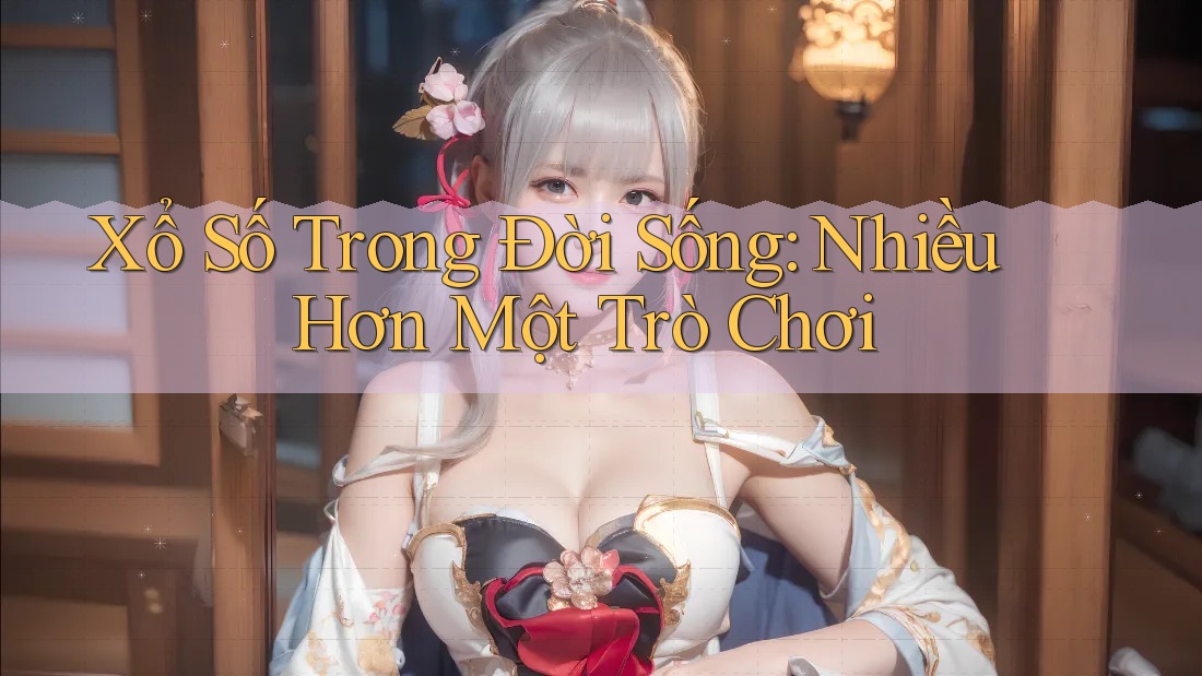 Xổ Số Trong Đời Sống: Nhiều Hơn Một Trò Chơi Xổ Số Trong Đời Sống: Nhiều Hơn Một Trò Chơi